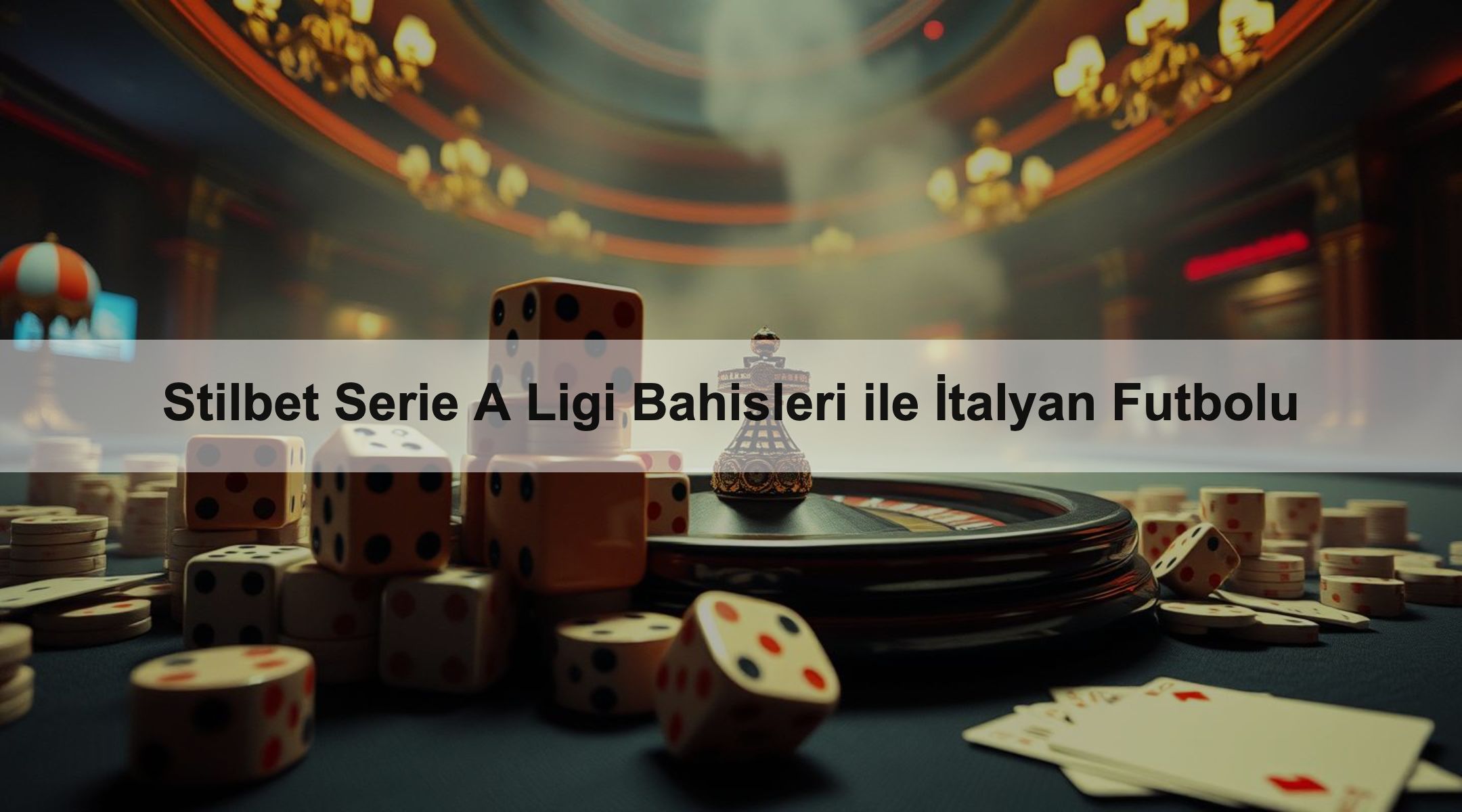 Stilbet Serie A Ligi Bahisleri ile İtalyan Futbolu