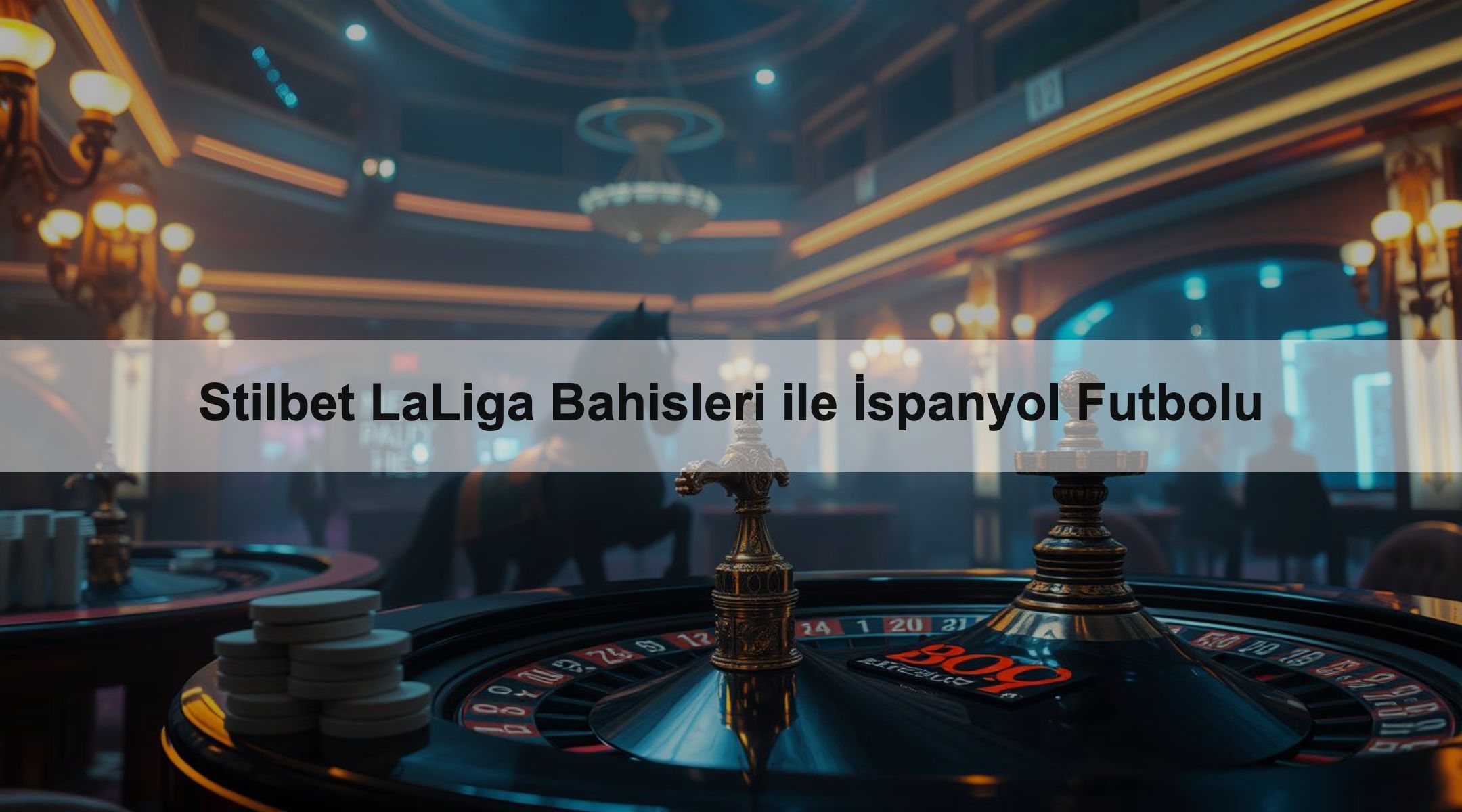 Stilbet LaLiga Bahisleri ile İspanyol Futbolu 1 Stilbet LaLiga Bahisleri ile İspanyol Futbolu
